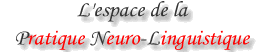 Espace de la Pratique Neuro-linguistique